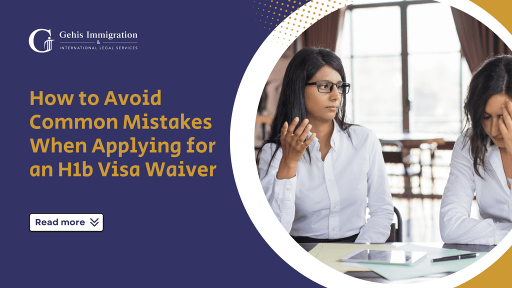 Common Mistakes for US H1B Visa Waiver Program