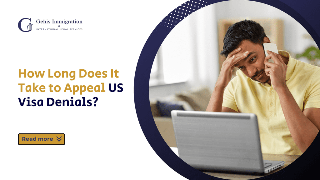 How Long does it take to appeal US Visa denials